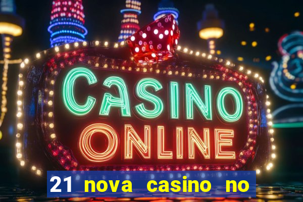 21 nova casino no deposit bonus