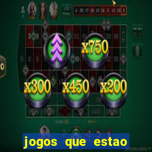 jogos que estao pagando bem agora