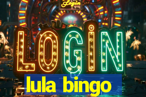 lula bingo