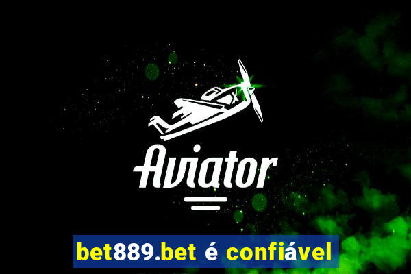 bet889.bet é confiável