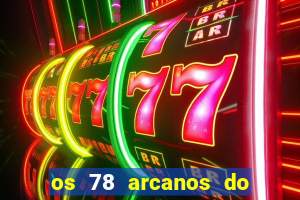 os 78 arcanos do tarot e seus significados pdf