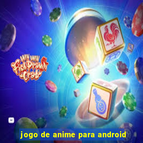 jogo de anime para android