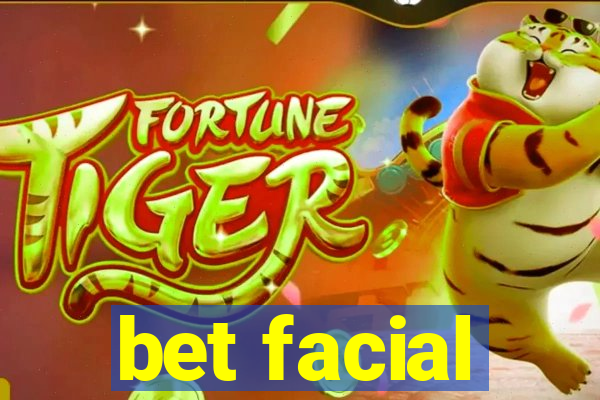 bet facial