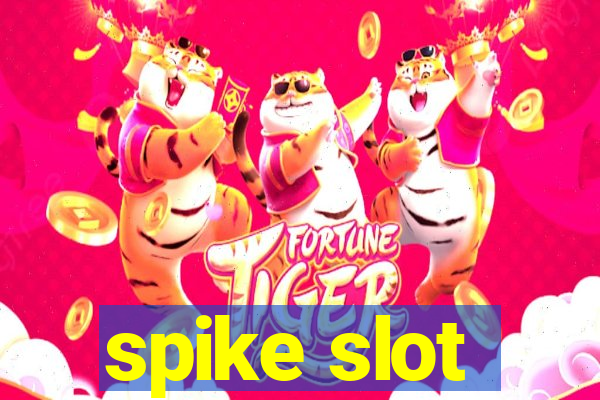 spike slot