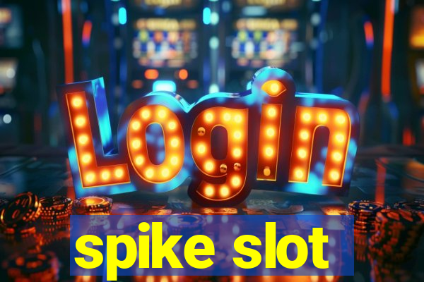 spike slot