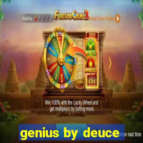 genius by deuce