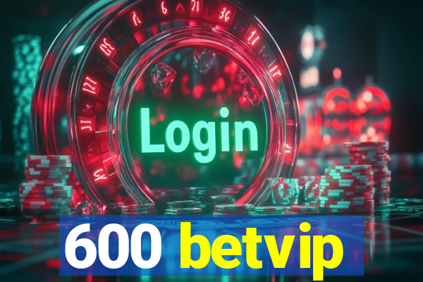 600 betvip