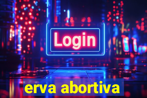 erva abortiva