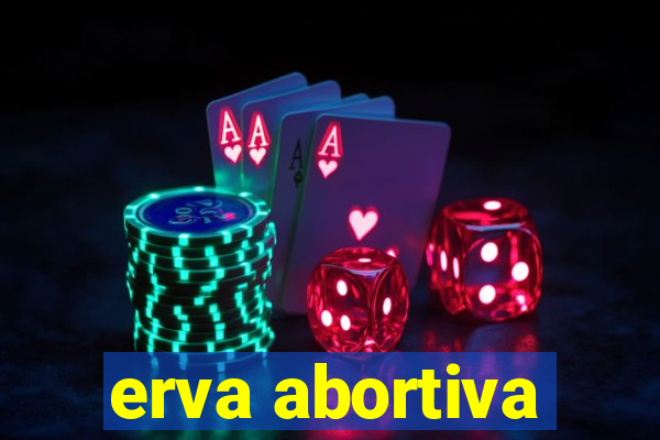 erva abortiva