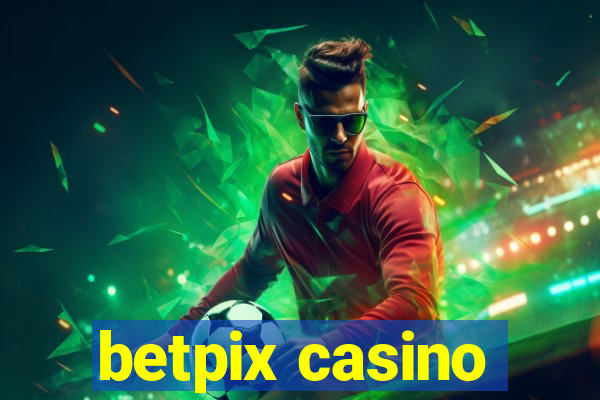 betpix casino