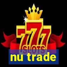 nu trade