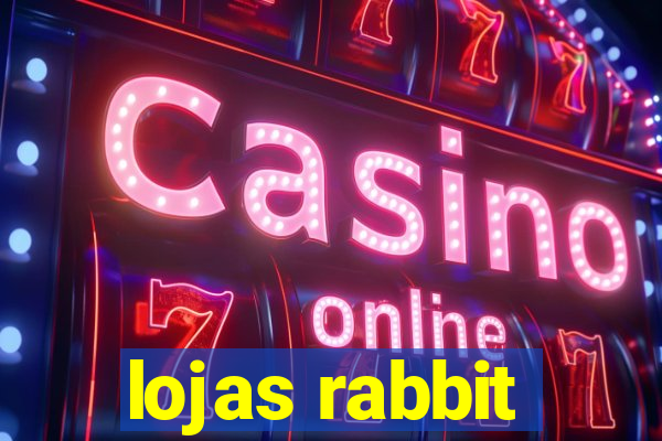 lojas rabbit