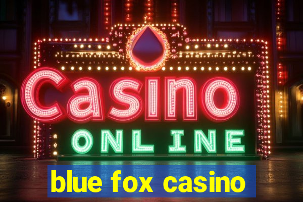 blue fox casino