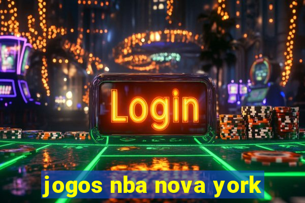 jogos nba nova york