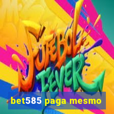 bet585 paga mesmo