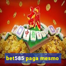 bet585 paga mesmo