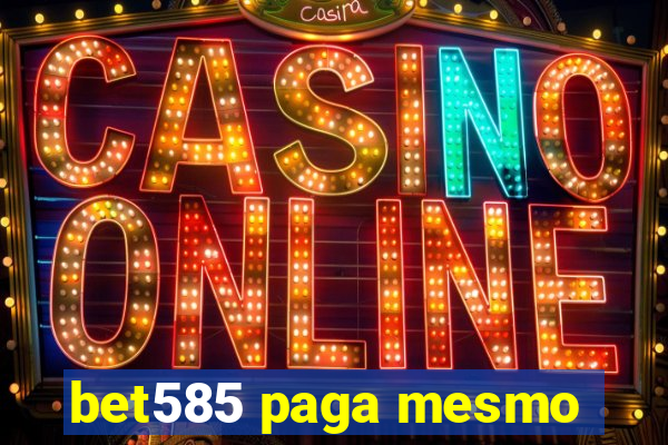 bet585 paga mesmo