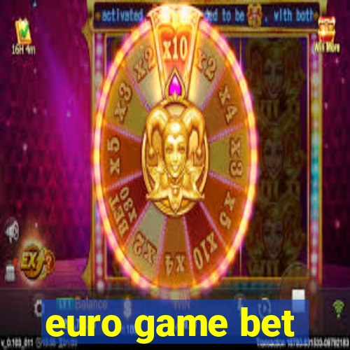 euro game bet