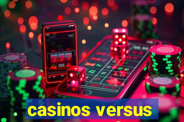 casinos versus