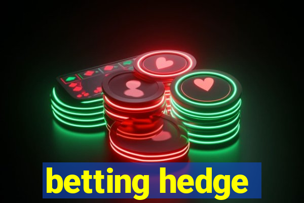 betting hedge