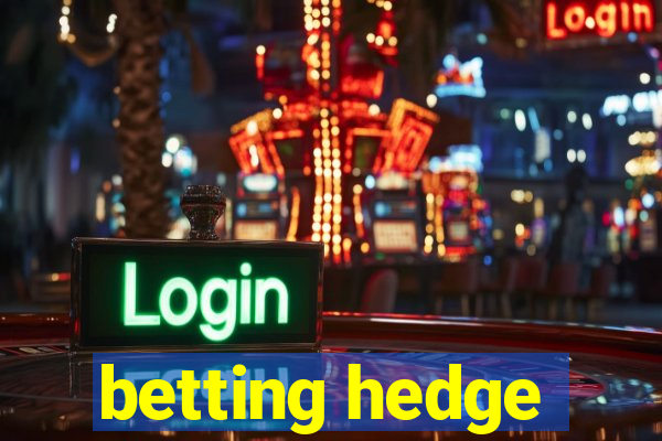 betting hedge