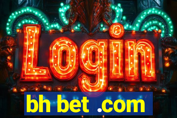 bh bet .com