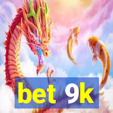 bet 9k