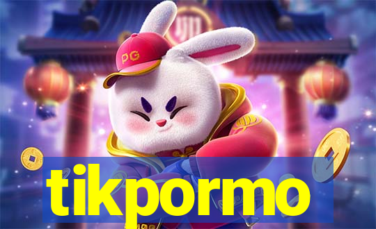 tikpormo