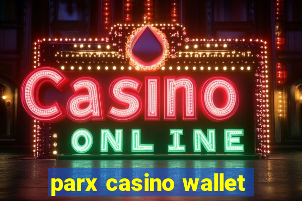 parx casino wallet