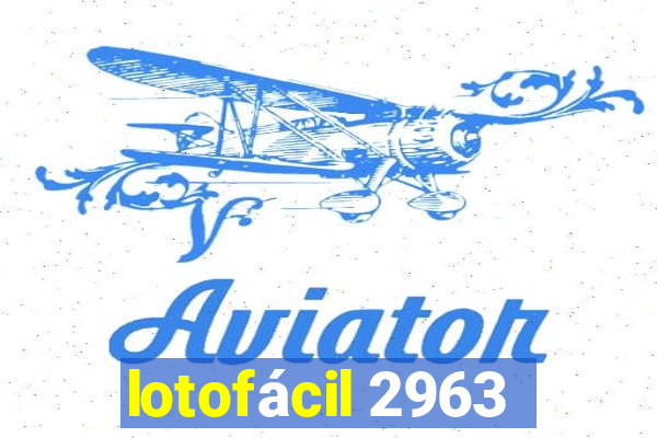 lotofácil 2963