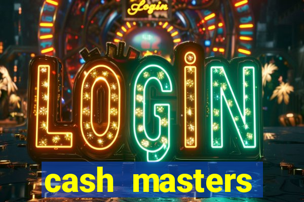 cash masters dinheiro infinito