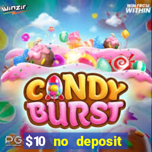 $10 no deposit casino bonus