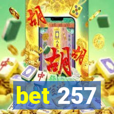 bet 257