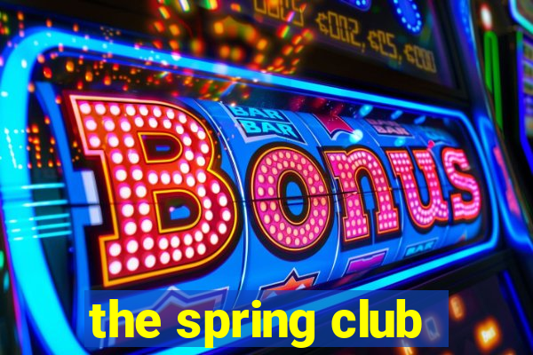 the spring club