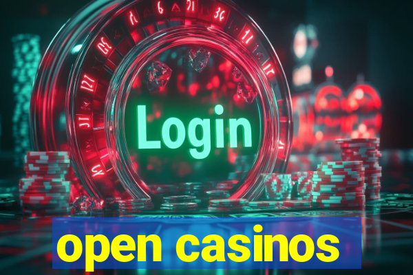 open casinos