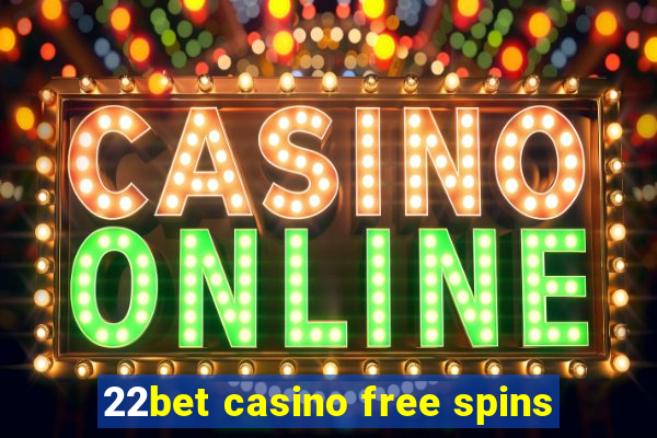 22bet casino free spins