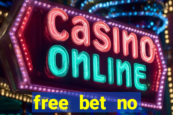 free bet no deposit casino