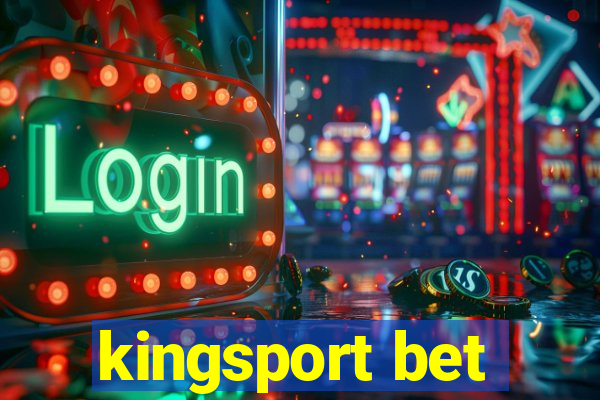 kingsport bet