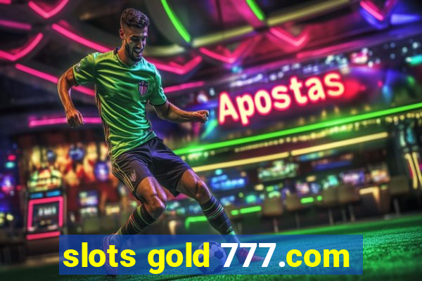 slots gold 777.com