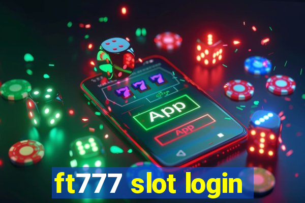 ft777 slot login