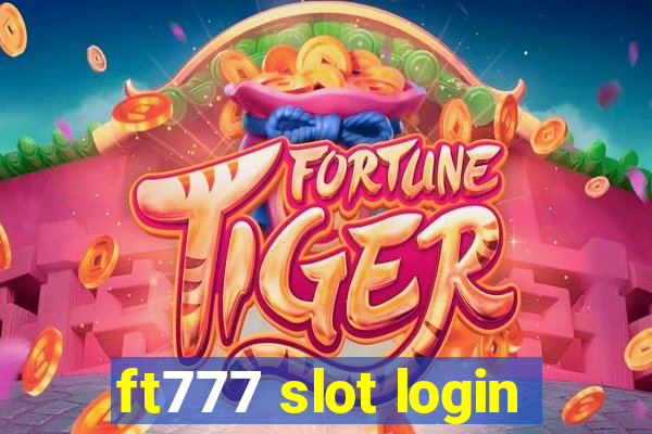 ft777 slot login