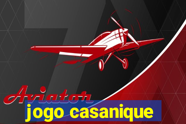 jogo casanique