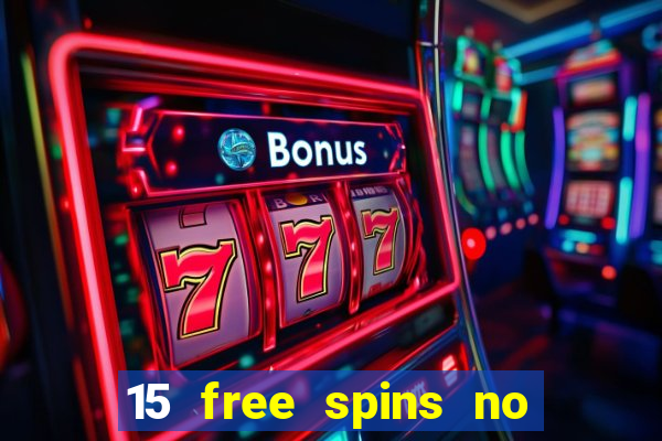 15 free spins no deposit casino