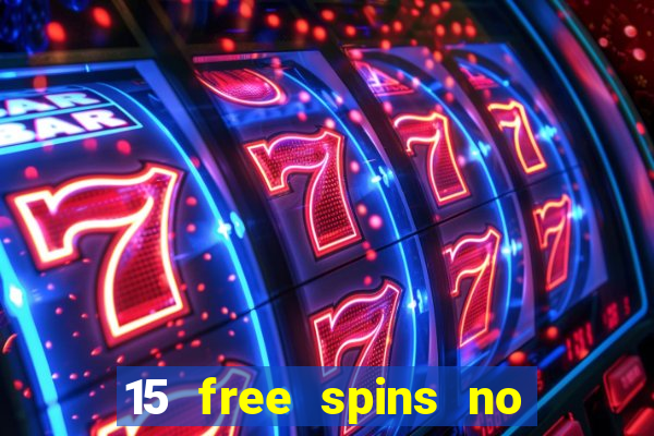 15 free spins no deposit casino