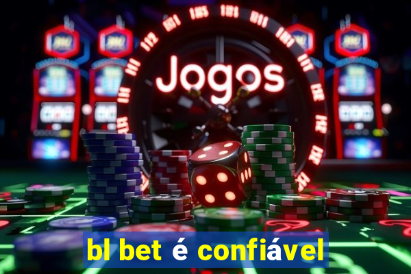 bl bet é confiável