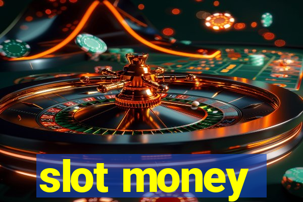 slot money