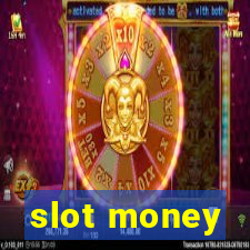 slot money