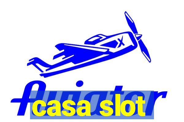 casa slot