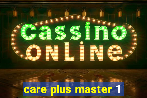 care plus master 1