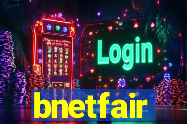 bnetfair